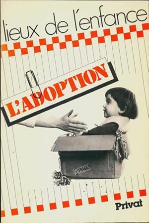 Lieux de l'enfance : L'adoption - Collectif