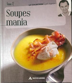 Soupes mania - Cyril Lignac
