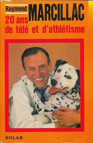 20 ans de télé et d'athlétisme - Raymond Marcillac