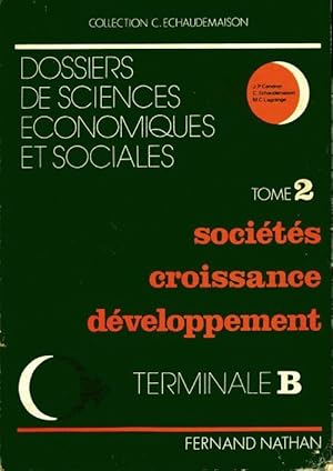 Dossiers des sciences  conomiques et sociales Tome II : Soci t s, croissance, d veloppement Termi...