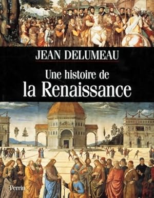 Une histoire de la Renaissance - Jean Delumeau
