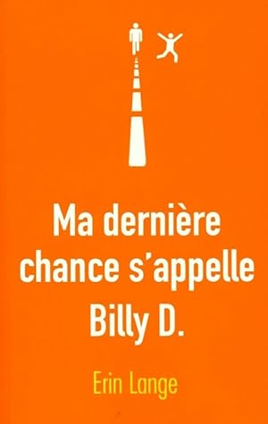 Imagen del vendedor de Ma derni?re chance s'appelle Billy D. - Erin Lange a la venta por Book Hmisphres