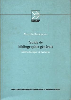 Guide de bibliographie g n rale : M thodologie et pratique - Marcelle Beaudiquez