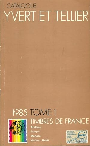 Catalogue Yvert et Tellier 1985 Tome I : Timbres de France - Yvert & Tellier