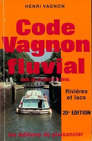 Code Vagnon fluvial. Rivi?res et lacs - Henri Vagnon