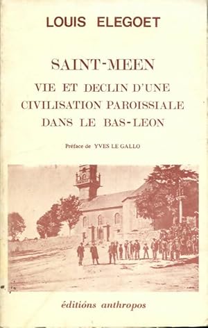 Imagen del vendedor de Saint-Meen : Vie et d?clin d'une civilisation paroissiale dans le Bas-L?on - Louis Elegoet a la venta por Book Hmisphres