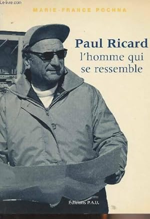 Image du vendeur pour Paul Ricard, l'homme qui se ressemble - Marie-France Pochna mis en vente par Book Hmisphres