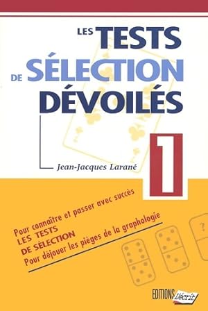 Seller image for Les tests de s?lection d?voil?s - Jean-Jacques Laran? for sale by Book Hmisphres