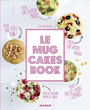Bild des Verkufers fr Le mug cakes book - Chae Rin Vincent zum Verkauf von Book Hmisphres