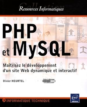 PHP et mysql - ma trisez le d veloppement d'un site web dynamique et interactif - Olivier Heurtel