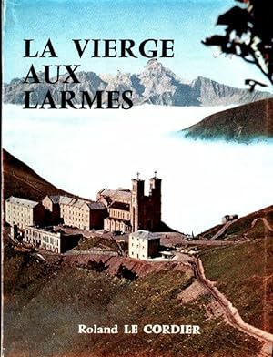 Image du vendeur pour La vierge aux larmes - Roland Le Cordier mis en vente par Book Hmisphres