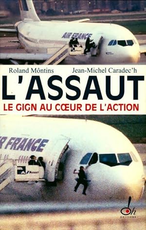 L'assaut : Le gign au coeur de l'action - Roland M?ntins