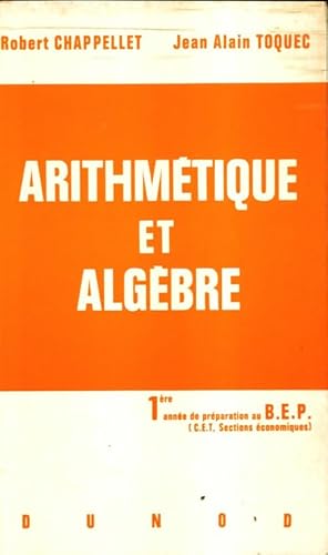 Seller image for Arithm?tique et alg?bre 1?re BEP - R. Chappellet for sale by Book Hmisphres