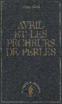 Image du vendeur pour Avril et les p?cheurs de perles - Marc Avril mis en vente par Book Hmisphres