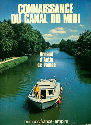 Image du vendeur pour Connaissance du canal du midi - Arnaud D'Antin De Vaillac mis en vente par Book Hmisphres