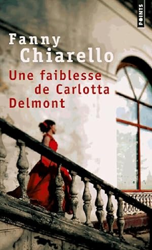 Seller image for Une faiblesse de Carlotta Delmont - Fanny Chiarello for sale by Book Hmisphres