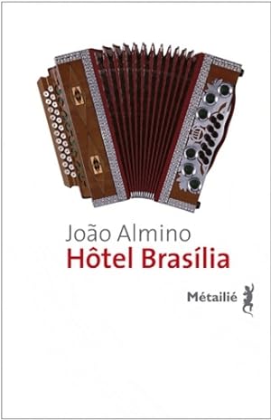 Bild des Verkufers fr H?tel brasilia - Joao Almino zum Verkauf von Book Hmisphres