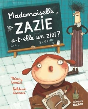 Bild des Verkufers fr Mademoiselle Zazie a-t-elle un zizi ? - Thierry Lenain zum Verkauf von Book Hmisphres