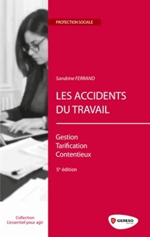 Image du vendeur pour Les accidents du travail : Gestion - tarification - contentieux - Sandrine Ferrand mis en vente par Book Hmisphres