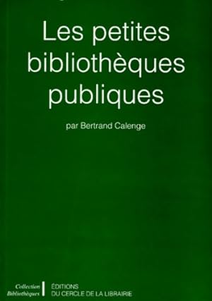 Les petites biblioth?ques publiques - Bertrand Callenge
