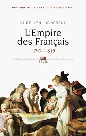 L'empire des fran ais Tome I (histoire de la France contemporaine - 1) : 1799-1815 - Aur lien Lig...