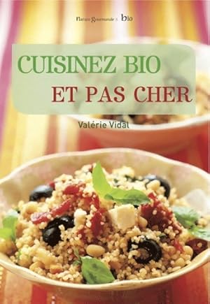 Cuisiner bio et pas cher - Val?rie Vidal