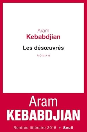 Seller image for Les d?soeuvr?s - Aram Kebabdjian for sale by Book Hmisphres