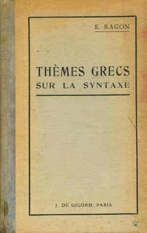 Seller image for Th?mes grecs sur la syntaxe - E. Ragon for sale by Book Hmisphres