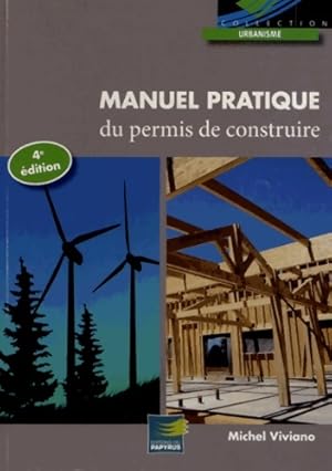 Manuel pratique du permis de construire - Michel Viviano