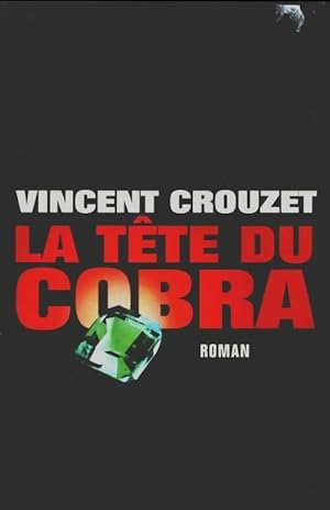 Seller image for La t?te du cobra - Vincent Crouzet for sale by Book Hmisphres