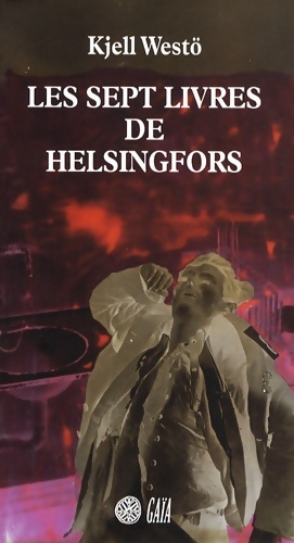 Les sept livres d'helsingfors - Kjell Westö