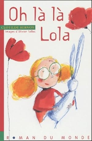 Bild des Verkufers fr Oh la la lola ! - Clotilde Bernos zum Verkauf von Book Hmisphres