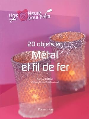 20 objets en métal et fil de fer - Sophie Hélène