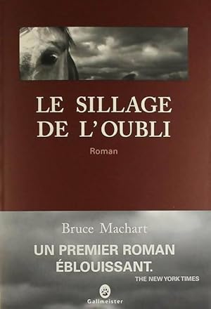 Image du vendeur pour Le sillage de l'oubli - Bruce Machart mis en vente par Book Hmisphres