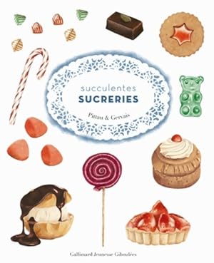 Succulentes sucreries - Bernadette Gervais