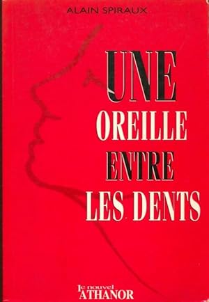 Une oreille entre les dents - A. Spiraux