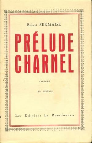 Seller image for Pr?lude charnel - Robert Sermaise for sale by Book Hmisphres