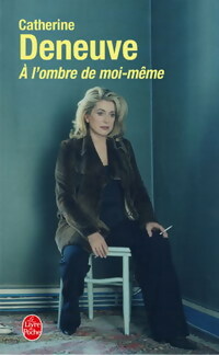 Bild des Verkufers fr A l'ombre de moi-m?me - Catherine Deneuve zum Verkauf von Book Hmisphres