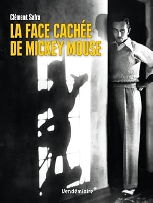 La face cachée de Mickey Mouse - Clément Safra