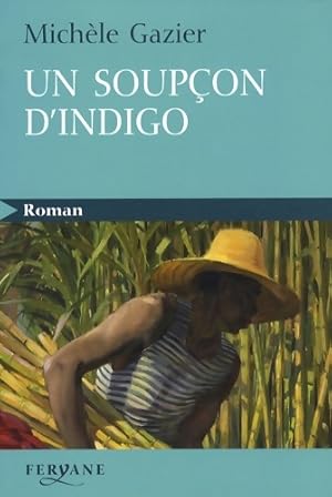 Un soupçon d'indigo - Michèle Gazier