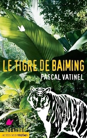 Bild des Verkufers fr Le tigre de baiming - Pascal Vatinel zum Verkauf von Book Hmisphres