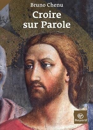 Seller image for Croire sur parole. Lectures de l'Evangile - Bruno Chenu for sale by Book Hmisphres