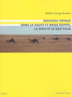 Seller image for Nouveau voyage dans la haute et basse Egypte la Syrie et le dar-four - William George Browne for sale by Book Hmisphres