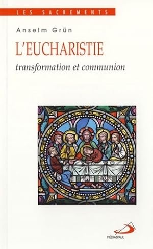 L'Eucharistie - Anselm Grun