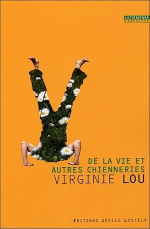 Seller image for De la vie et autres chienneries - Virginie Lou-nony for sale by Book Hmisphres