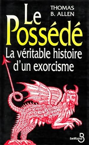 Image du vendeur pour Le poss?d? - la v?ritable histoire d'un exorcisme - Thomas-b Allen mis en vente par Book Hmisphres