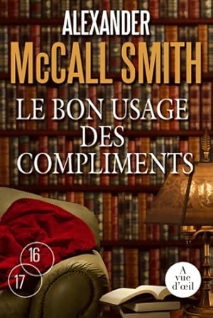 Image du vendeur pour Le bon usage des compliments - Alexander McCall Smith mis en vente par Book Hmisphres