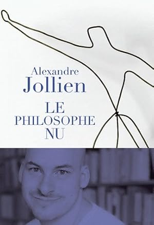 Image du vendeur pour Le philosophe nu - Alexandre Jollien mis en vente par Book Hmisphres