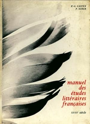 Image du vendeur pour Manuel des ?tudes litt?raires fran?aises XVIIIe si?cle - Pierre-Georges Castex mis en vente par Book Hmisphres