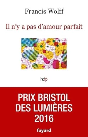 Bild des Verkufers fr Il n'y a pas d'amour parfait - Francis Wolff zum Verkauf von Book Hmisphres
